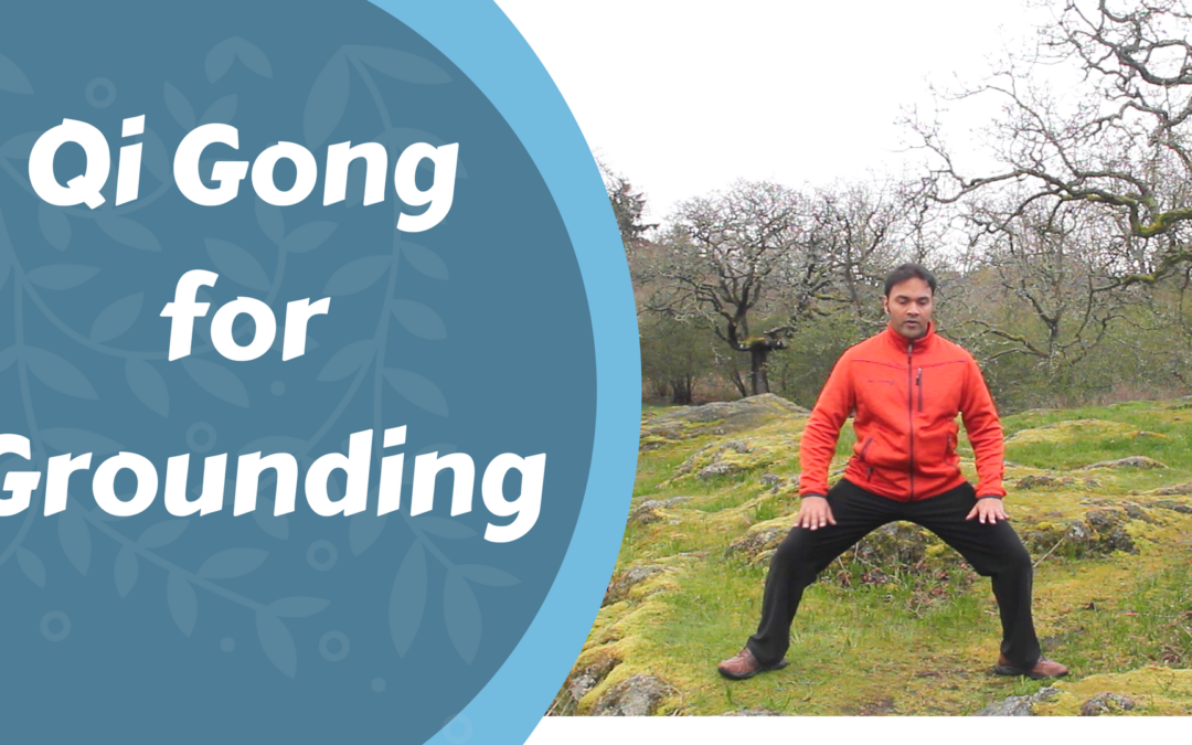 Qi Gong for Grounding and Calming a Busy Mind
