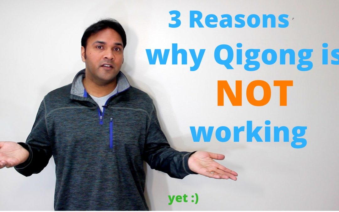 Why Qigong isn’t Working – Yet