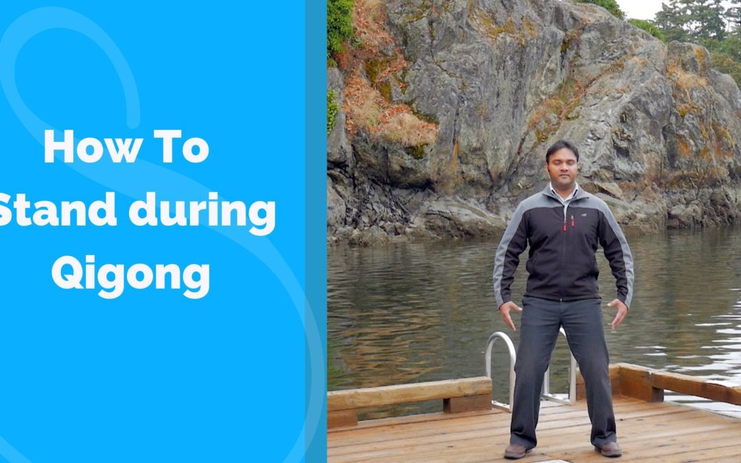 How to Stand during Qigong Practice