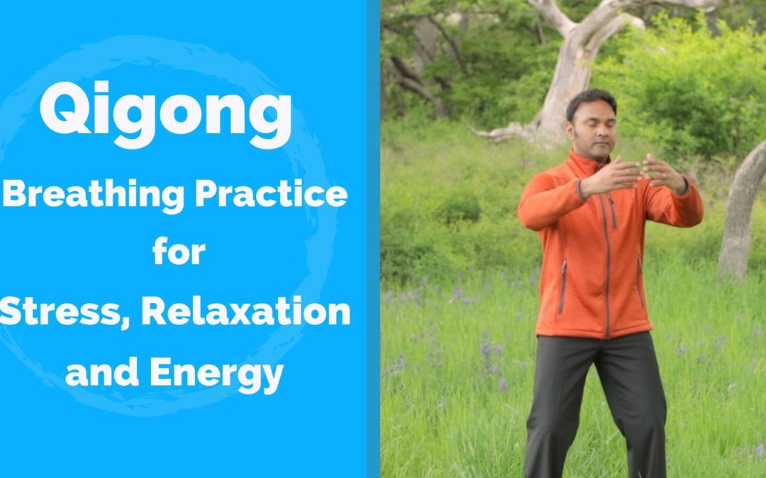 Qigong Breathing Exercise for Lowering Stress, Relaxation, and Energy