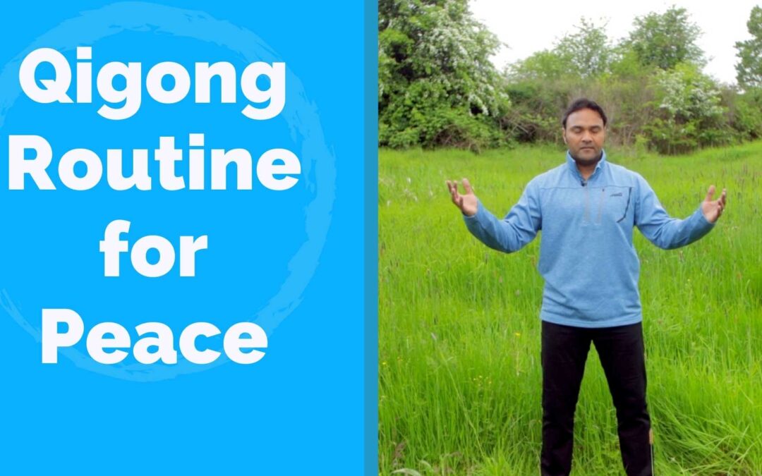 Qigong Routine for Inner and Outer Peace