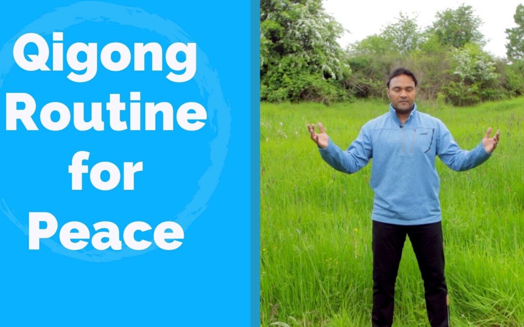 Qigong Routine for Inner and Outer Peace